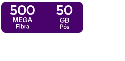 Lê-se: "500 MEGA Fibra 50 GB Pós. Por R$160 /mês"